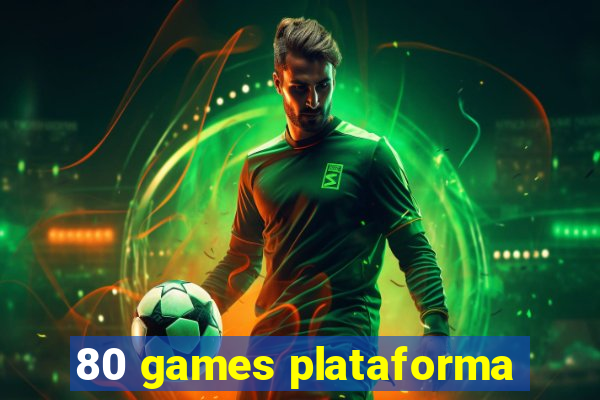 80 games plataforma